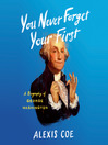 Cover image for You Never Forget Your First